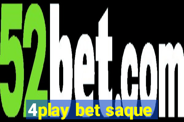 4play bet saque